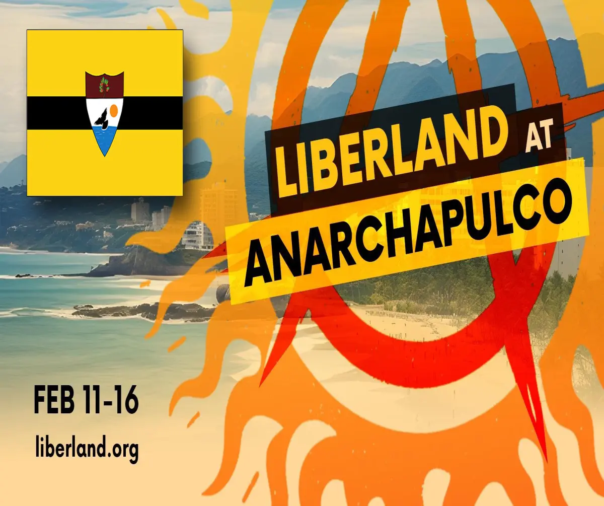 Join the Liberland team at Anarchapulco 2024