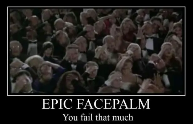 Epic facepalm