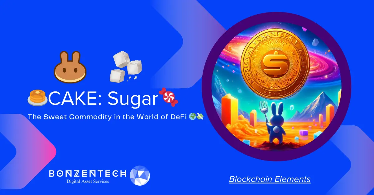 Graphic featuring the PancakeSwap (CAKE) bunny logo alongside sugar cubes, a stack of pancakes, and the phrase 'CAKE: Sugar - The Sweet Commodity in the World of DeFi.' The image is set against a vibrant blue background with blockchain-themed elements and includes the Bonzentech Digital Asset Services logo at the bottom. A coin with the PancakeSwap emblem is depicted in a colorful, futuristic landscape in a circular frame on the right side of the graphic.