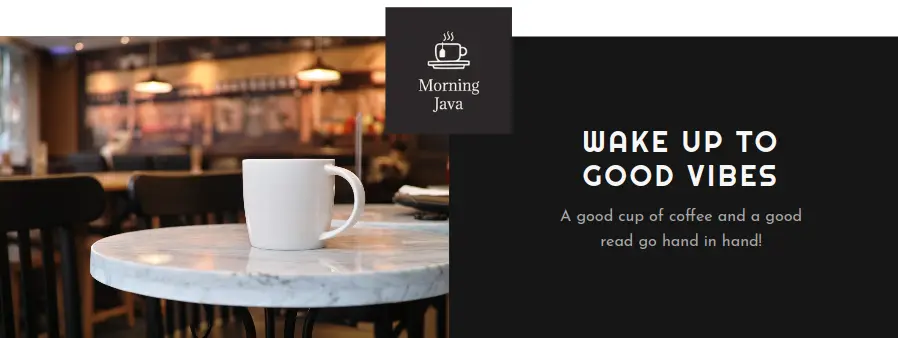 Morning-Java: Wake up to good vibes!