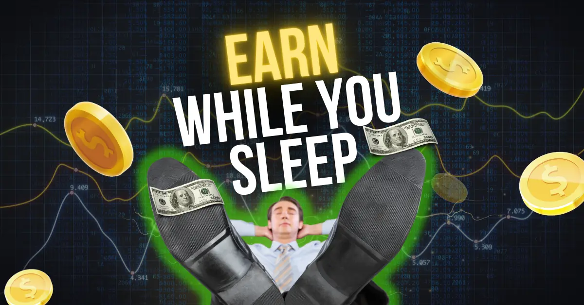 A relaxed man in business attire leans back with his feet up, letting dollar bills and digital coin icons float around him against a background of cryptocurrency charts. Bold yellow-and-white text above reads “EARN WHILE YOU SLEEP.