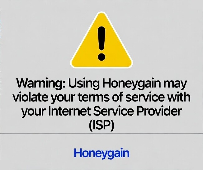 A yellow caution sign and text alerting users that Honeygain may violate ISP terms of service.