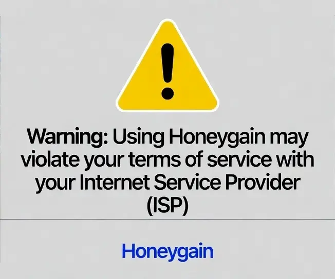A yellow caution sign and text alerting users that Honeygain may violate ISP terms of service.