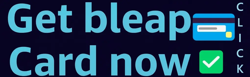 Get Bleap Card now