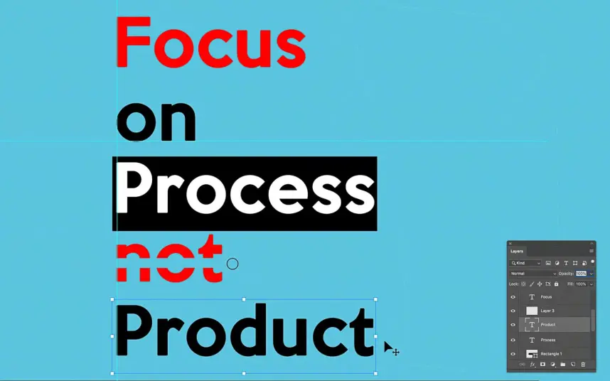 Focus on process, not product.