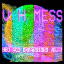V-H-MESS NEO AGE EXPANSIONS