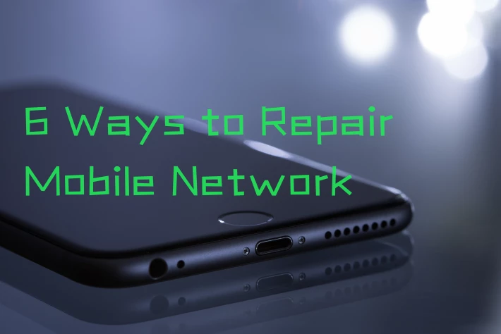 6 Ways to repair the Mobile 📱 networks
