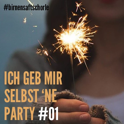 Ich geb mir selbst 'ne Party #01