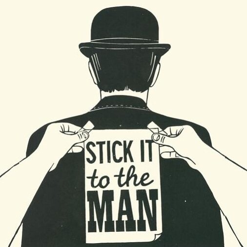 Stick it to the man