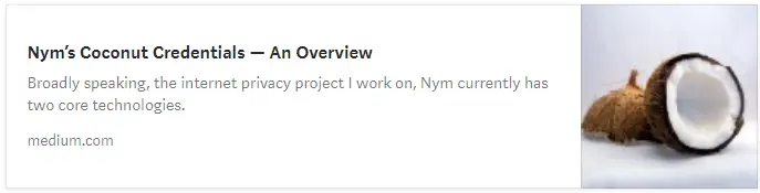 https://medium.com/nymtech/nyms-coconut-credentials-an-overview-4aa4e922cd51