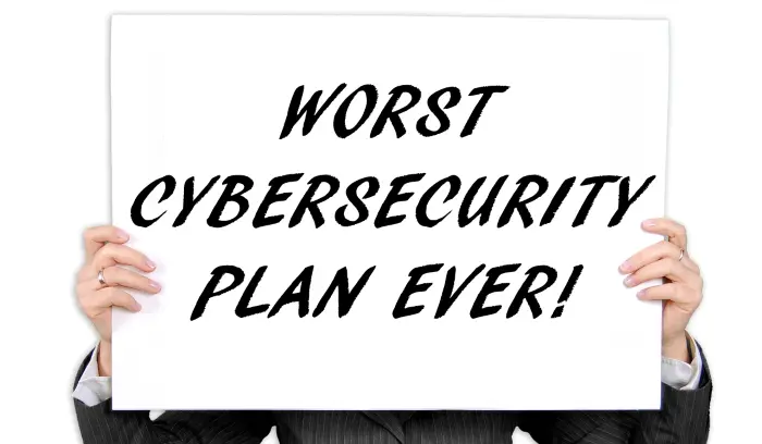 Worst cybersecurity plans