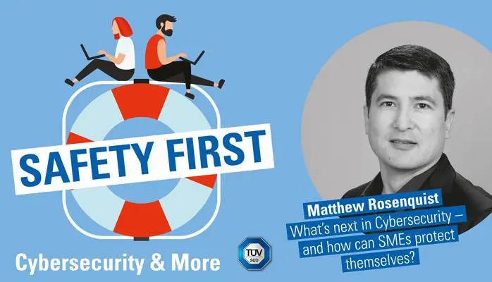 TUV SUD Safety First podcast interview of Matthew Rosenquist