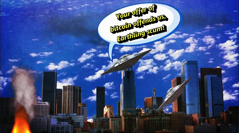 Aliens offended at bitcoin offer
