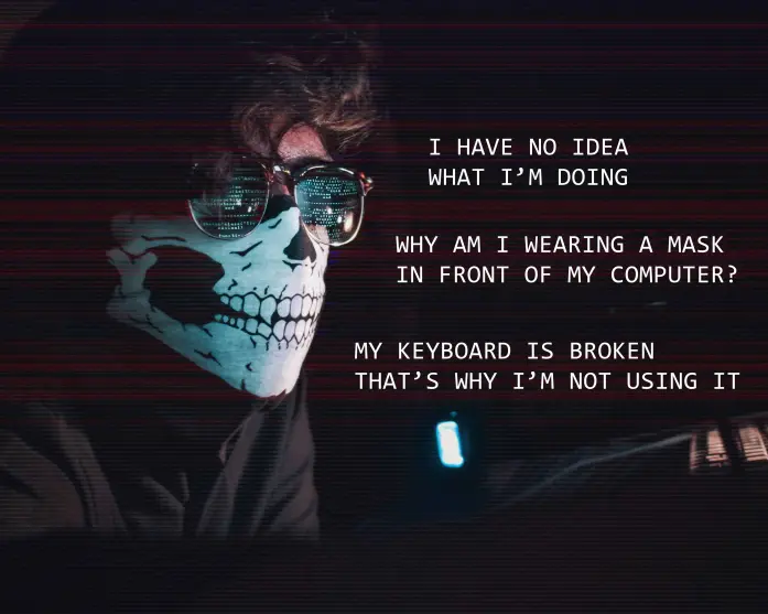 Hackers are not mask-wearing floofy-haired sunglasses-at-night doofuses.