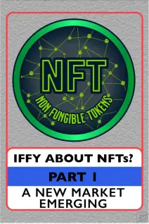 Non-Fungible Tokens (Iffy about NFTs?)