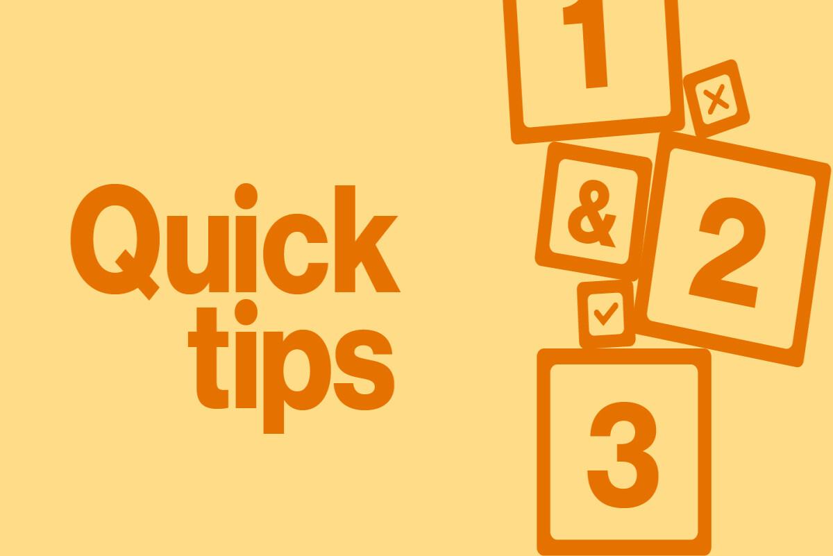 Quick tips