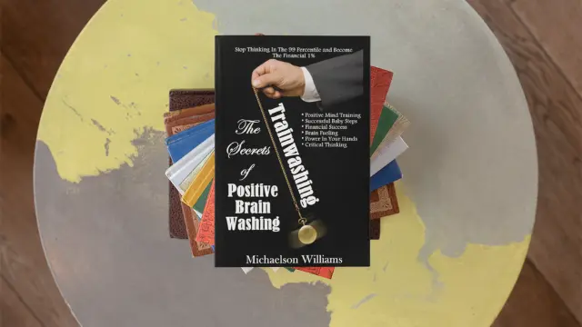 Trainwashing The Secrets of Positive Brain Washing
