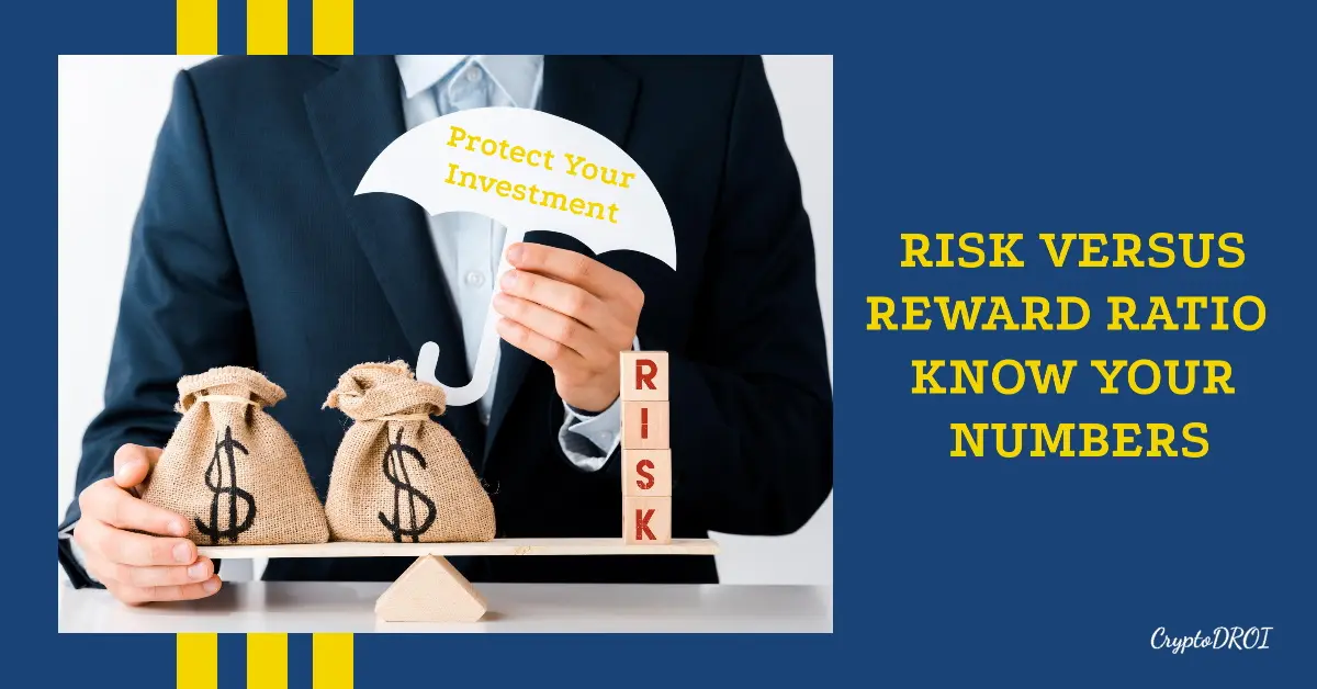 Risk versus Reward Ratio. Know your numbers. CryptoDROI