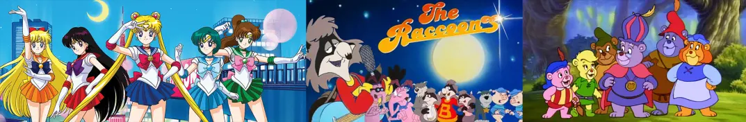 Natalie's inspirations Sailor Moon, The Racoons, Gummybears