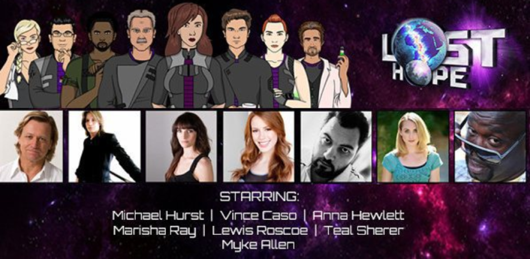 Michael Hurst, Vince Caso, Anna Hewlett, Marisha Ray, Lewis Roscoe, Teal Sherer, and Myke Allen Star in Twitch Pixel Studios, Lost Hope, an Animated Sci fi Comedy Drama.