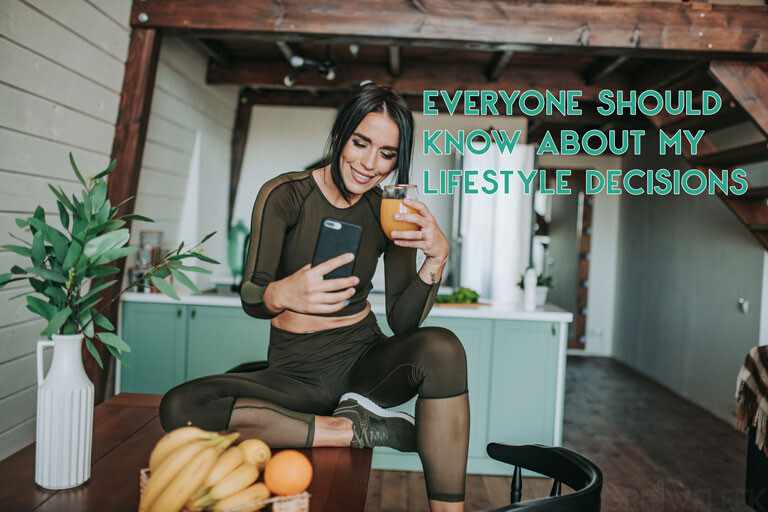 Your Overall Health & Lifestyle Decisions