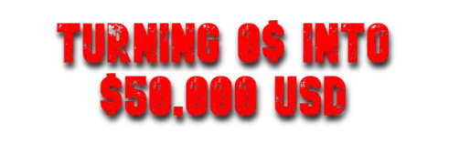Turning 0$ Into $50,000 USD