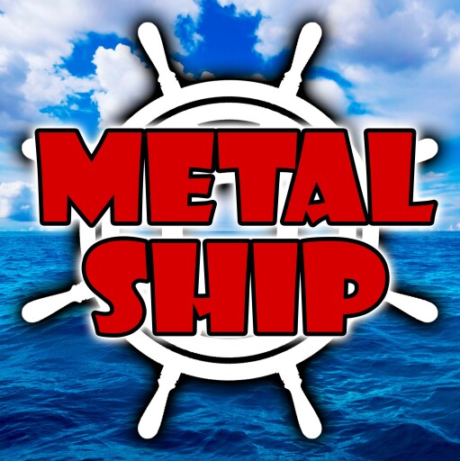 Metal Ship
