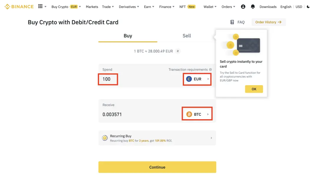 Binance - Choose your fiat currency and enter the fiat amount you would like to purchase