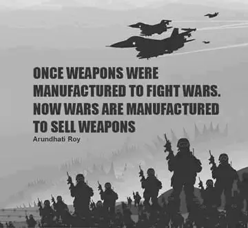 Wars Are Manufactured To Sell Weapons
