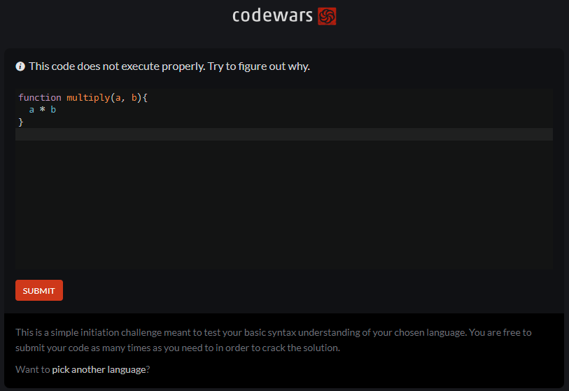 This code does not execute properly. Try to figure out why. function multiply(a, b){a*b}
