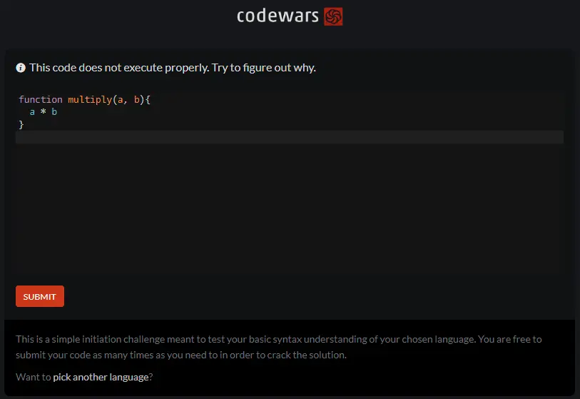 This code does not execute properly. Try to figure out why. function multiply(a, b){a*b}