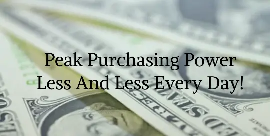 Peak Purchasing Power - less and less everyday!