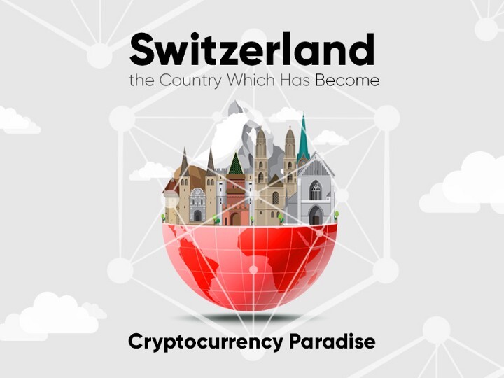 Switzerland has become a Cryptocurrency Paradise