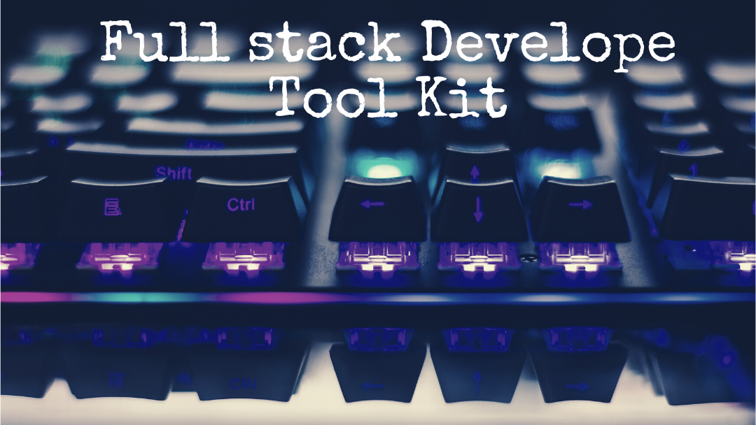 Full Stack Developer Tool Kit