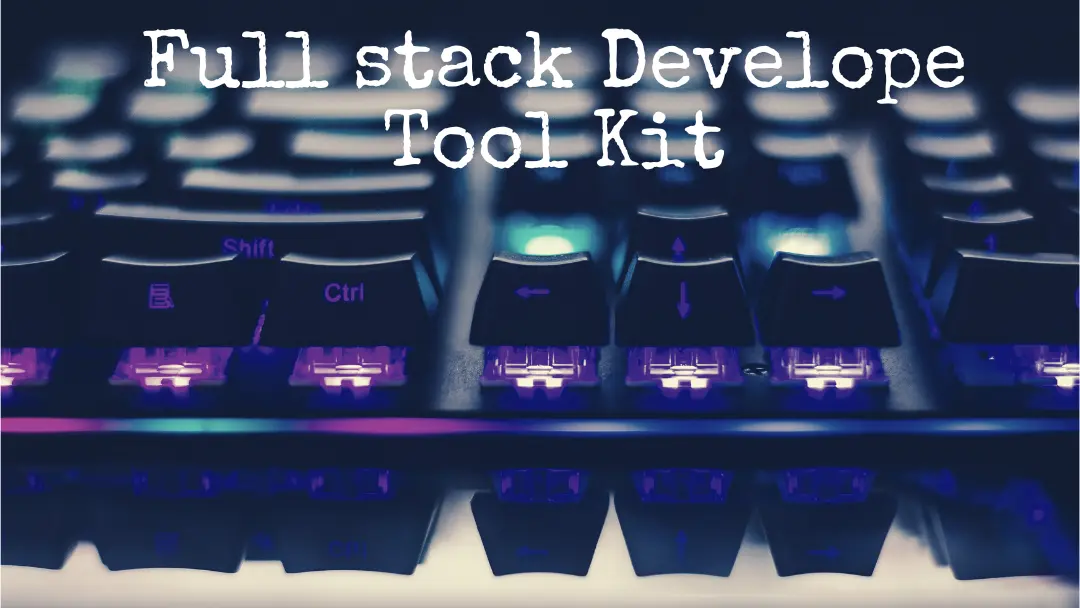 Full Stack Developer Tool Kit