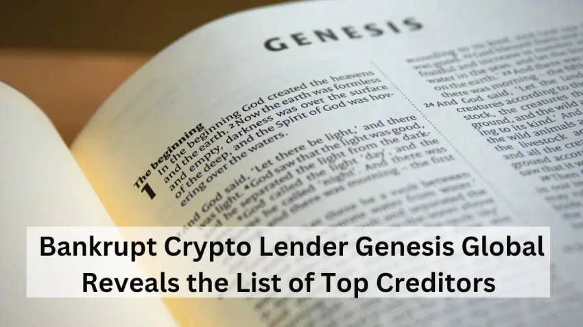 Bankrupt Crypto Lender Genesis Global Reveals the List of Top Creditors