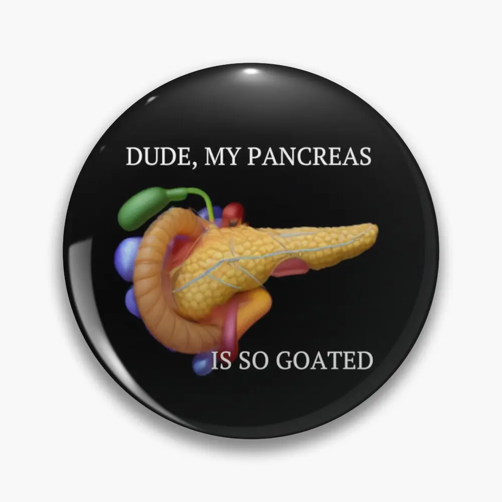 Dude my pancreas is so goated Diabetes button pin design on Redbubble