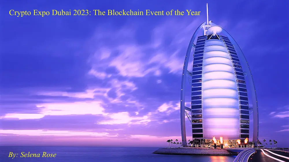 Crypto Expo Dubai 2023: The Blockchain Event of the Year