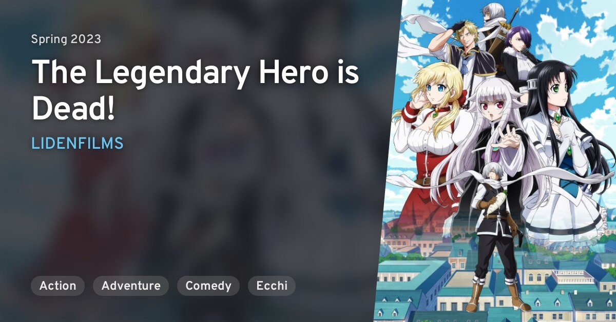 The Legendary Hero is dead