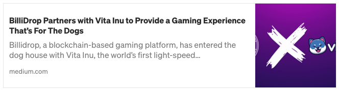 https://medium.com/billidrop/billidrop-partners-with-vita-inu-to-provide-a-gaming-experience-thats-for-the-dogs-da43edd4b60e