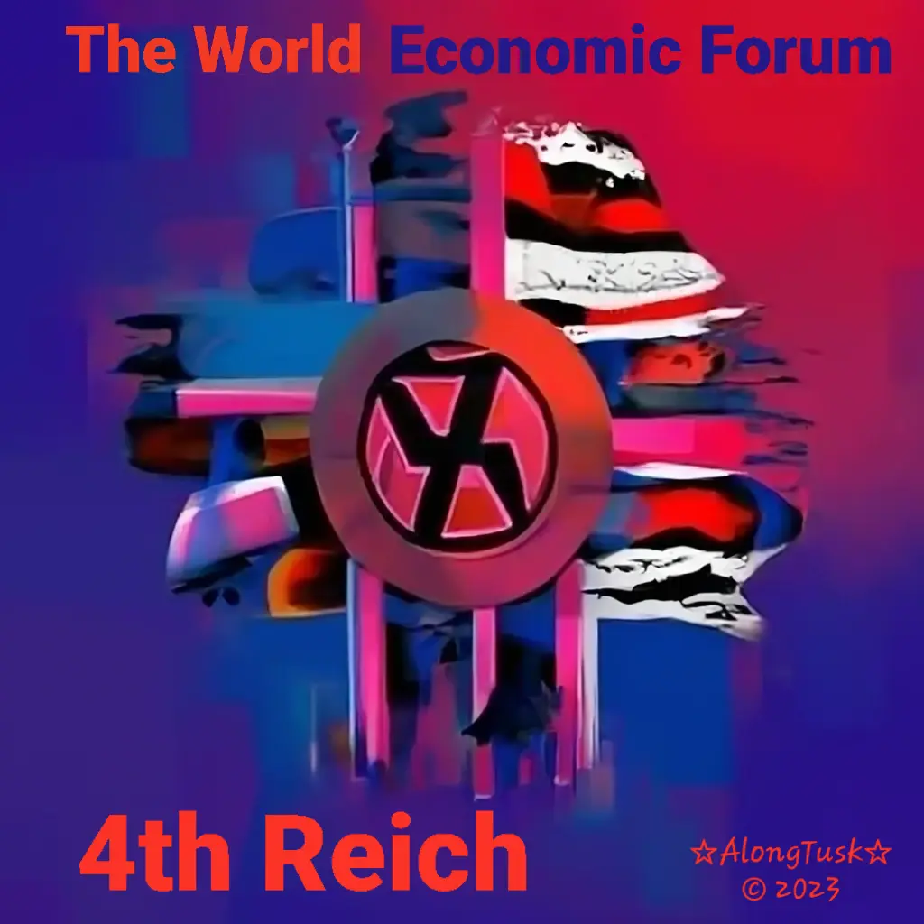 The WEF 4th Reich by Along Tusk