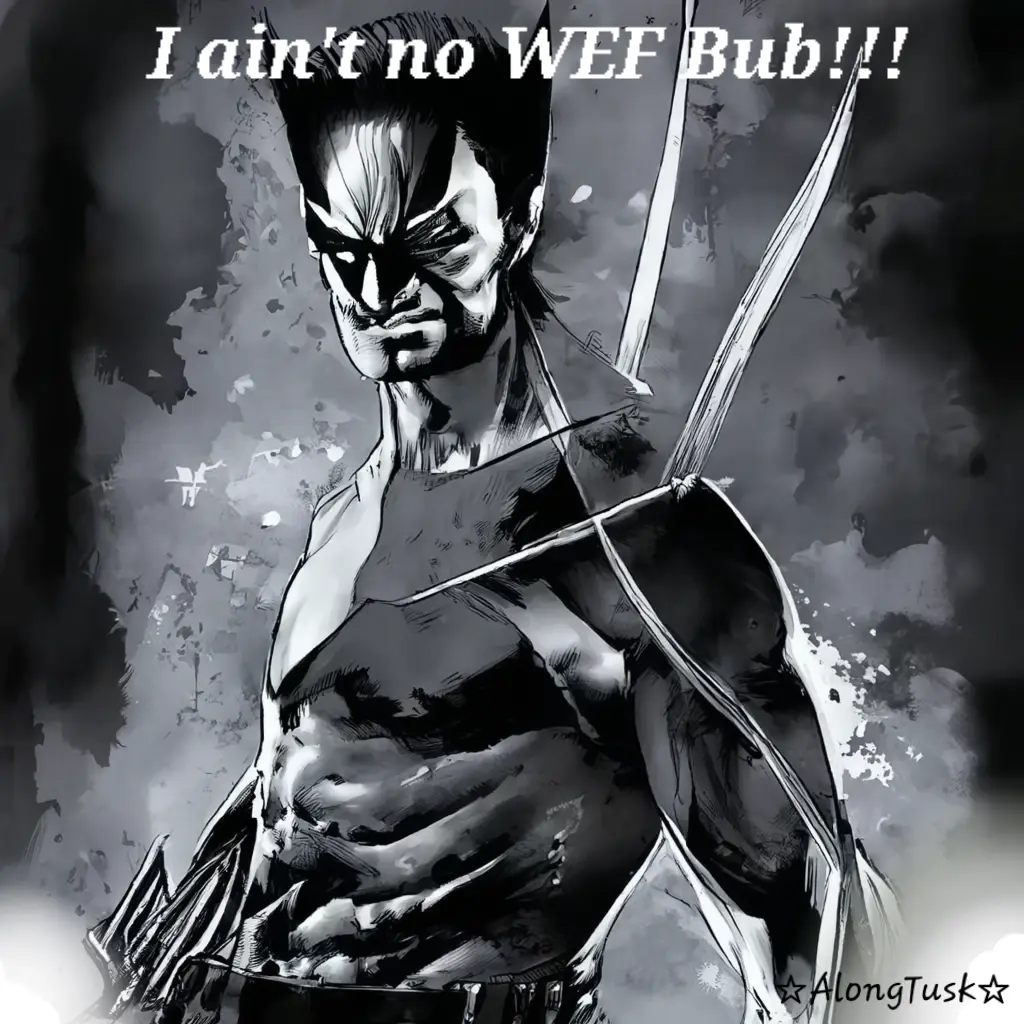 I Ain't No WEF Bub! by Along Tusk