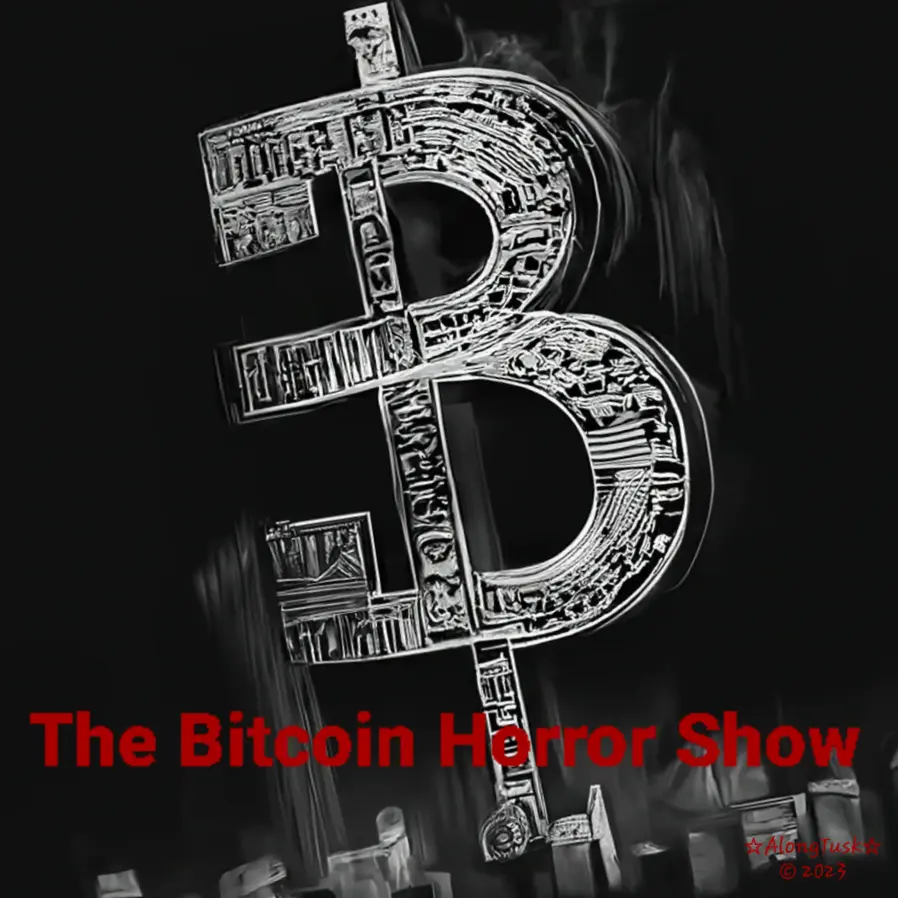 The Bitcoin Horror Show by Along Tusk
