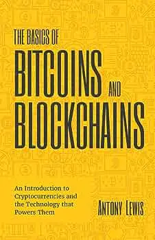 The Basics of Bitcoin and Blockchains